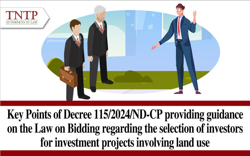 Key Points of Decree 115/2024/ND-CP providing guidance on the Law on Bidding regarding the selection of investors for investment projects involving land use