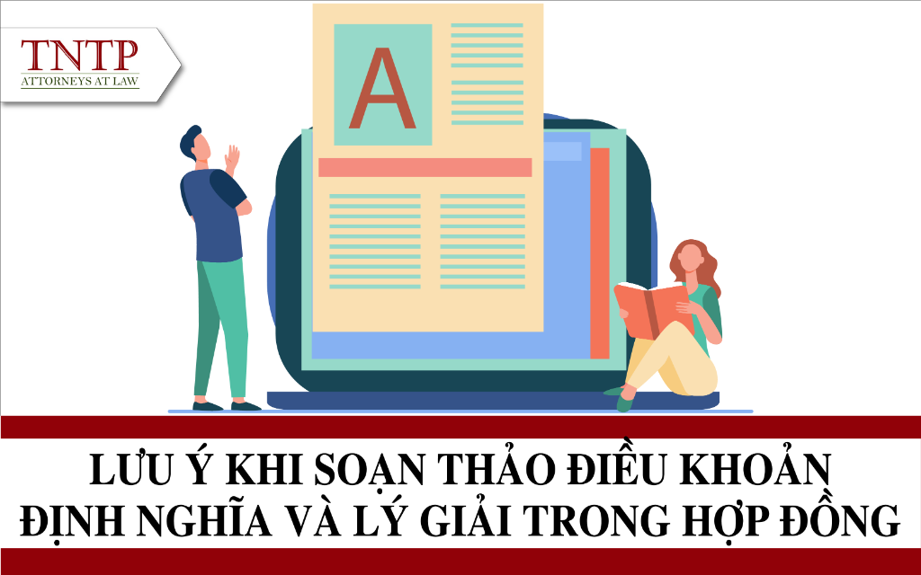 Lưu ý khi soạn thảo điều khoản định nghĩa và diễn giải trong hợp đồng