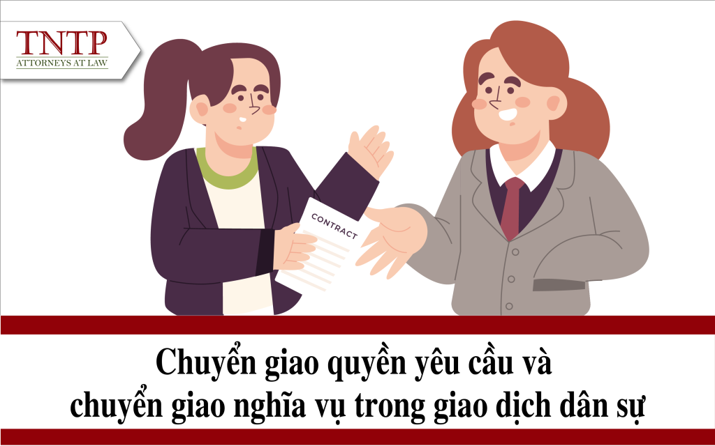 Chuyển giao quyền yêu cầu và chuyển giao nghĩa vụ trong giao dịch dân sự