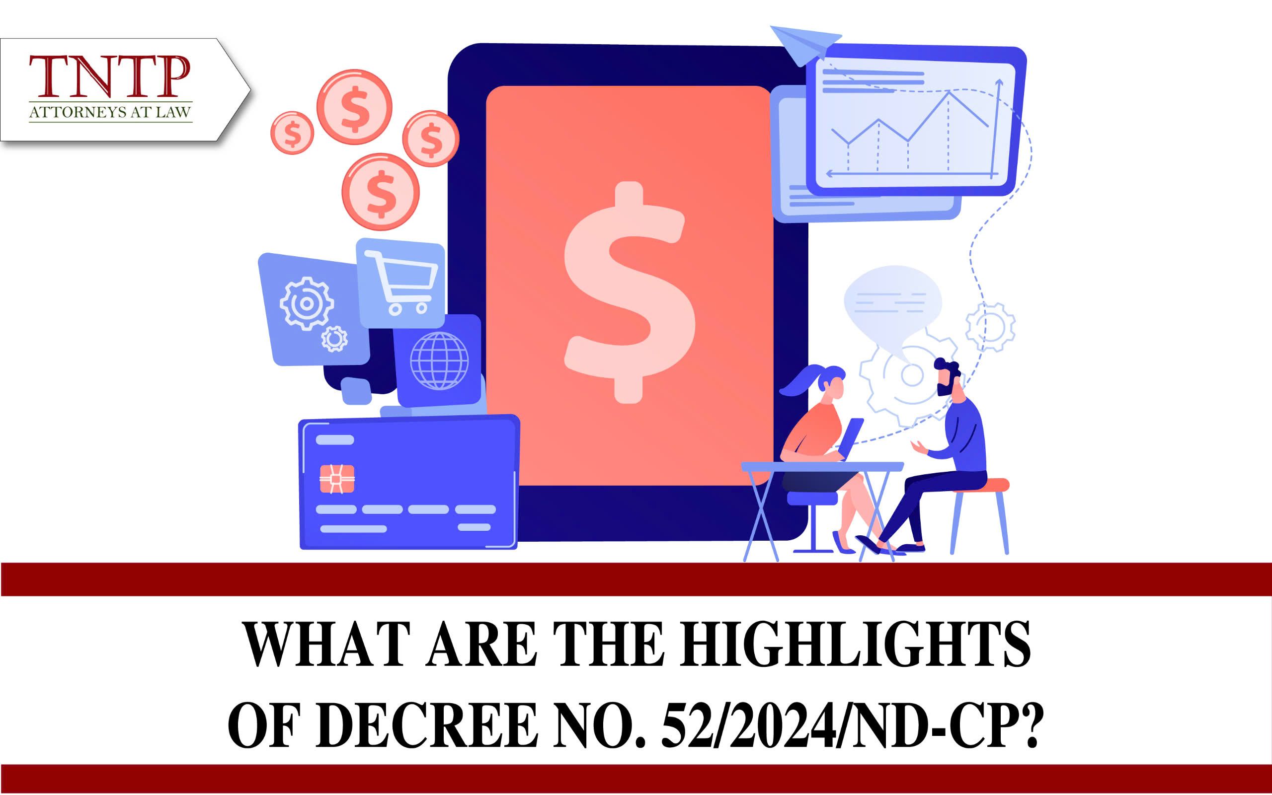 The highlights of Decree No. 52/2024/ND-CP