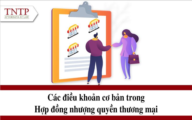 Các điều khoản cơ bản trong Hợp đồng nhượng quyền thương mại