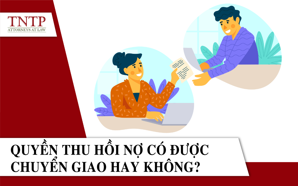 Quyền thu hồi công nợ có thể được chuyển giao hay không