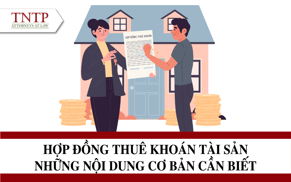 Hợp đồng thuê khoán tài sản - Những nội dung cơ bản cần biết