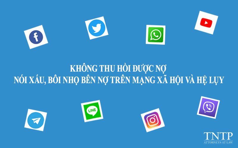 Không thu hồi được nợ - Nói xấu, bôi nhọ bên nợ trên mạng xã hội và hệ lụy