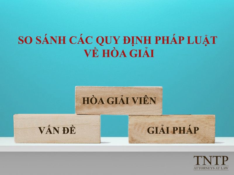So sánh các quy định pháp luật về hòa giải
