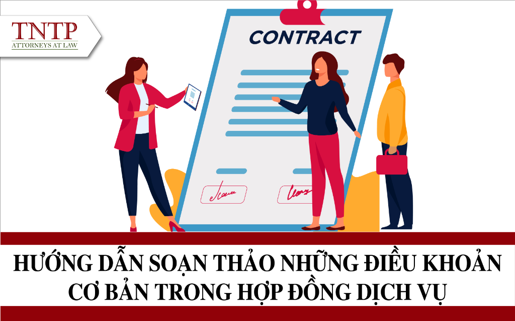 Hướng dẫn soạn thảo những điều khoản cơ bản trong hợp đồng dịch vụ