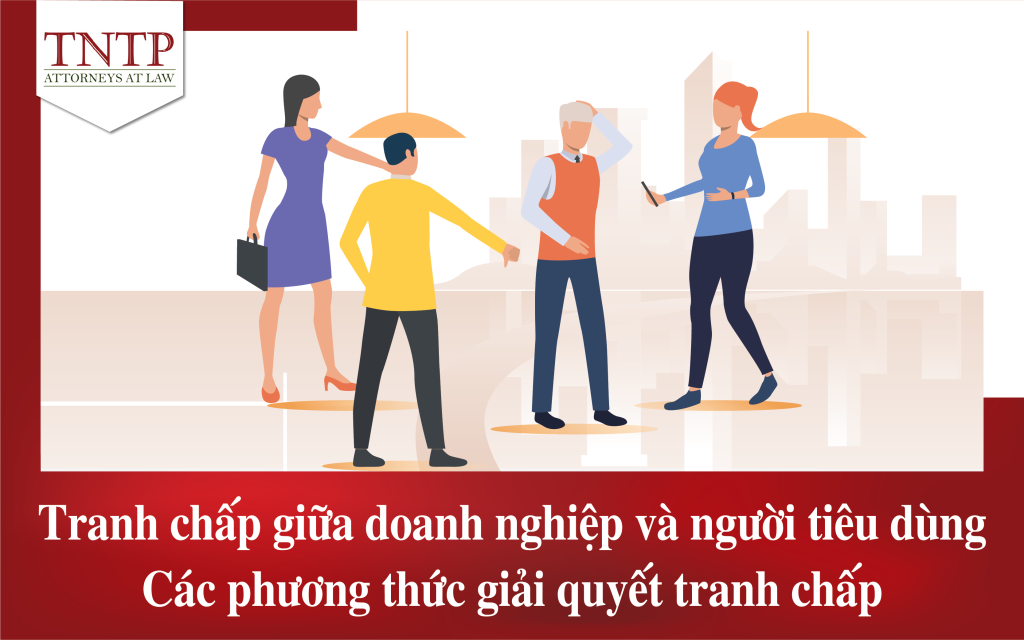 Tranh chấp giữa doanh nghiệp và người tiêu dùng