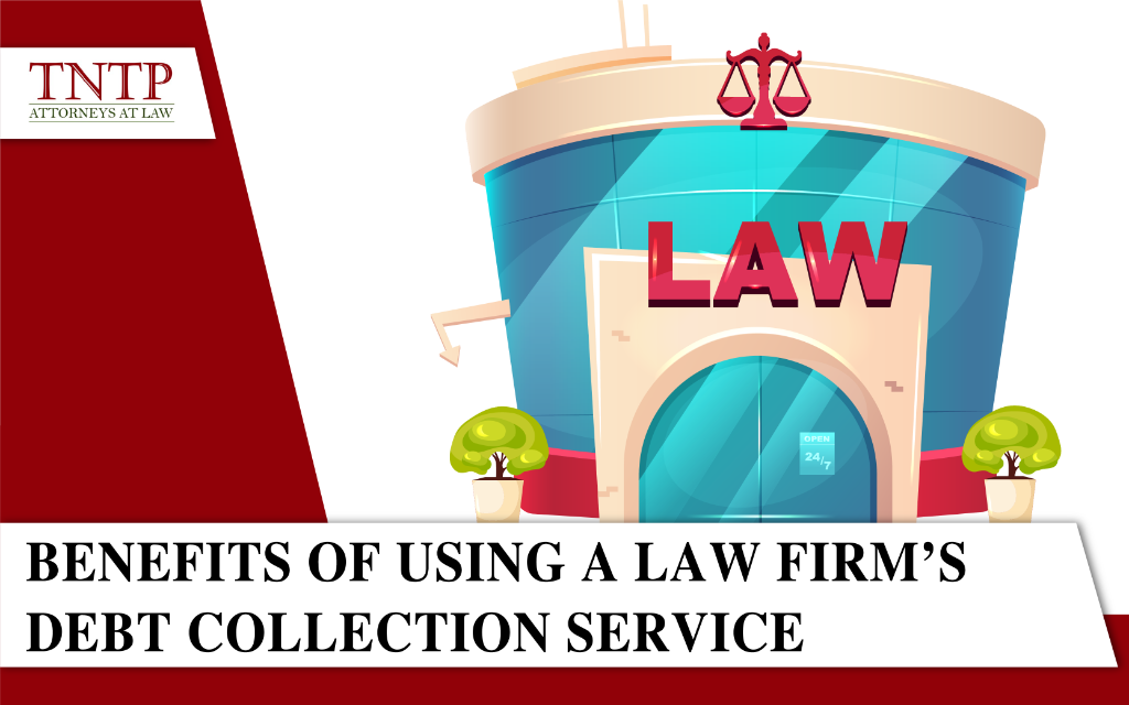 Benefits of using a law firm's debt collection service