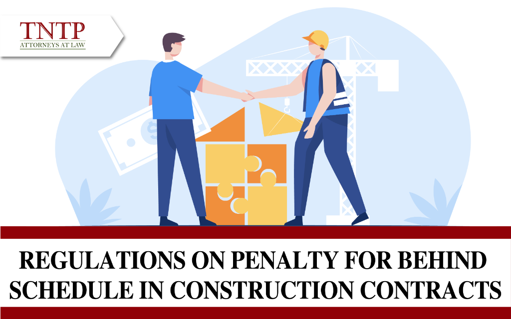 Regulations on penalty for behind schedule in construction contracts