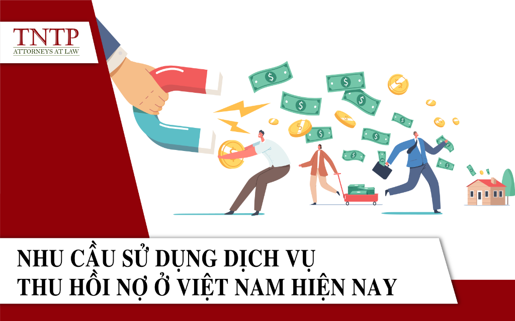 Nhu cầu sử dụng dịch vụ thu hồi nợ hiện nay tại Việt Nam