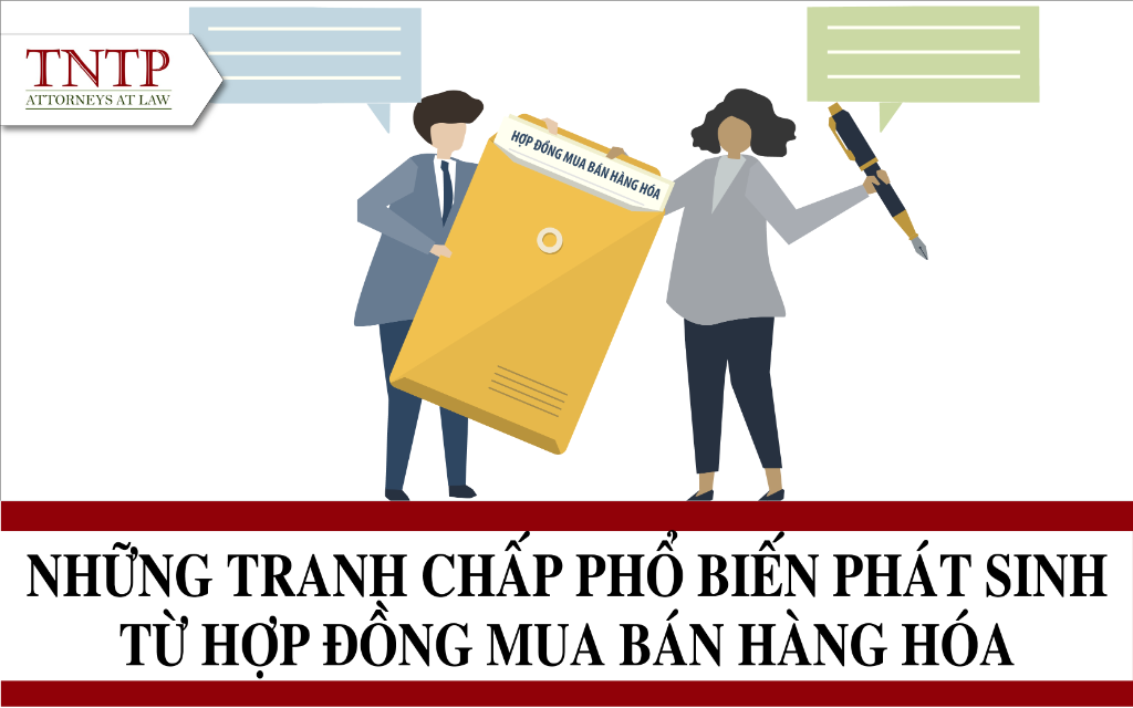 Những tranh chấp phổ biến thường phát sinh từ hợp đồng mua bán hàng hóa
