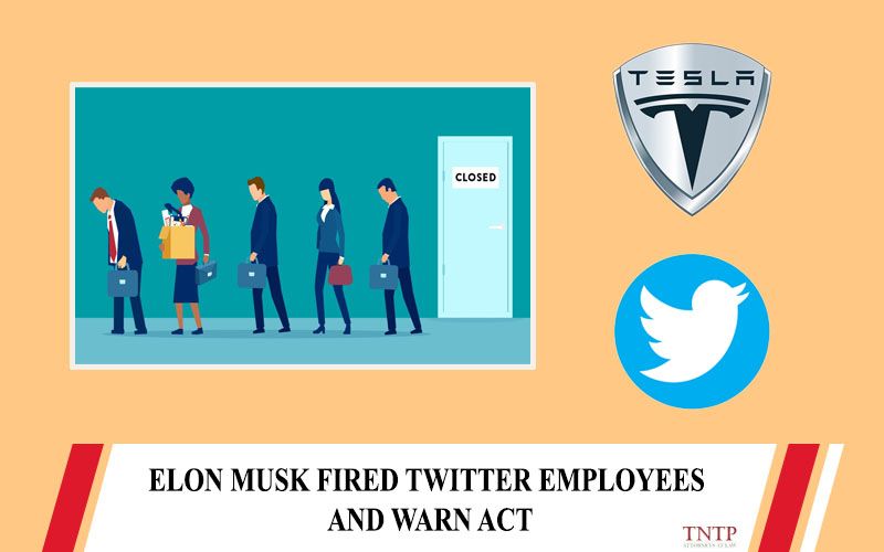 Elon Musk dismissed twitter employees and regulations of the warn act