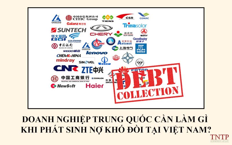 Doanh nghiệp Trung Quốc cần làm gì khi phát sinh nợ khó đòi tại Việt Nam?