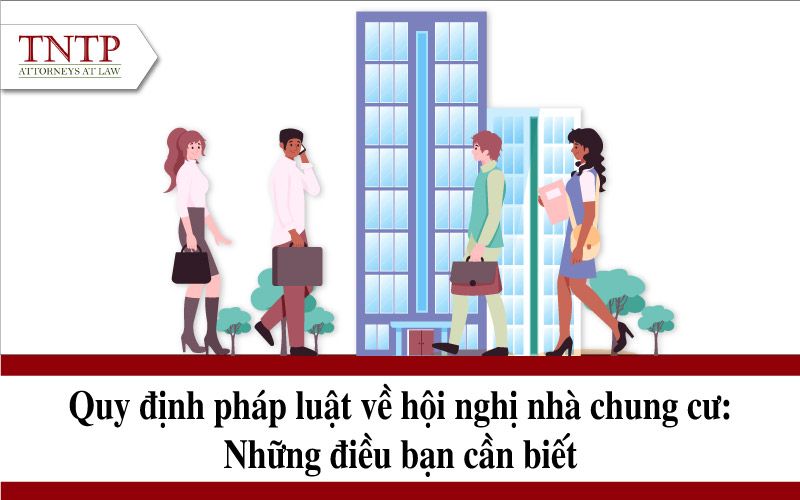 Quy định pháp luật về hội nghị nhà chung cư