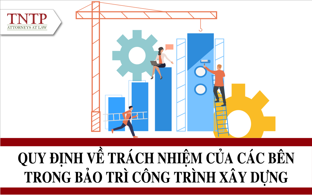 Quy định về trách nhiệm của các bên trong bảo trì công trình xây dựng