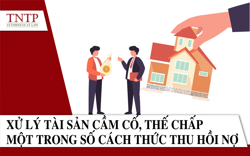 Xử lý tài sản cầm cố thế chấp