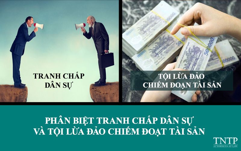 Phân biệt tranh chấp dân sự và tội lừa đảo chiếm đoạt tài sản