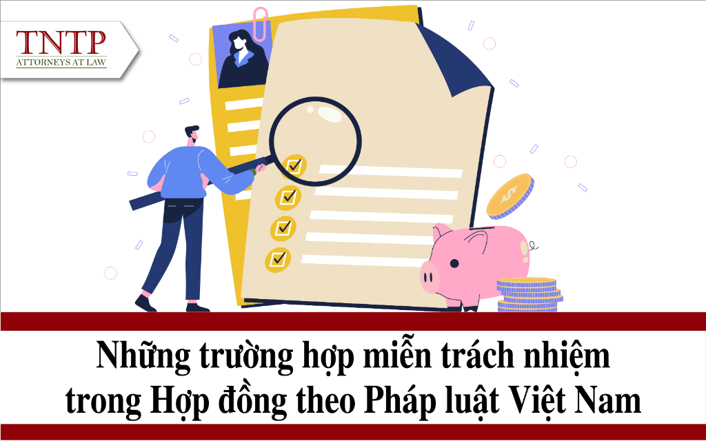 Những trường hợp miễn trách nhiệm trong Hợp đồng theo pháp luật Việt Nam