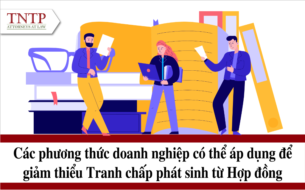 Các phương thức doanh nghiệp có thể áp dụng để giảm thiểu tranh chấp phát sinh từ hợp đồng