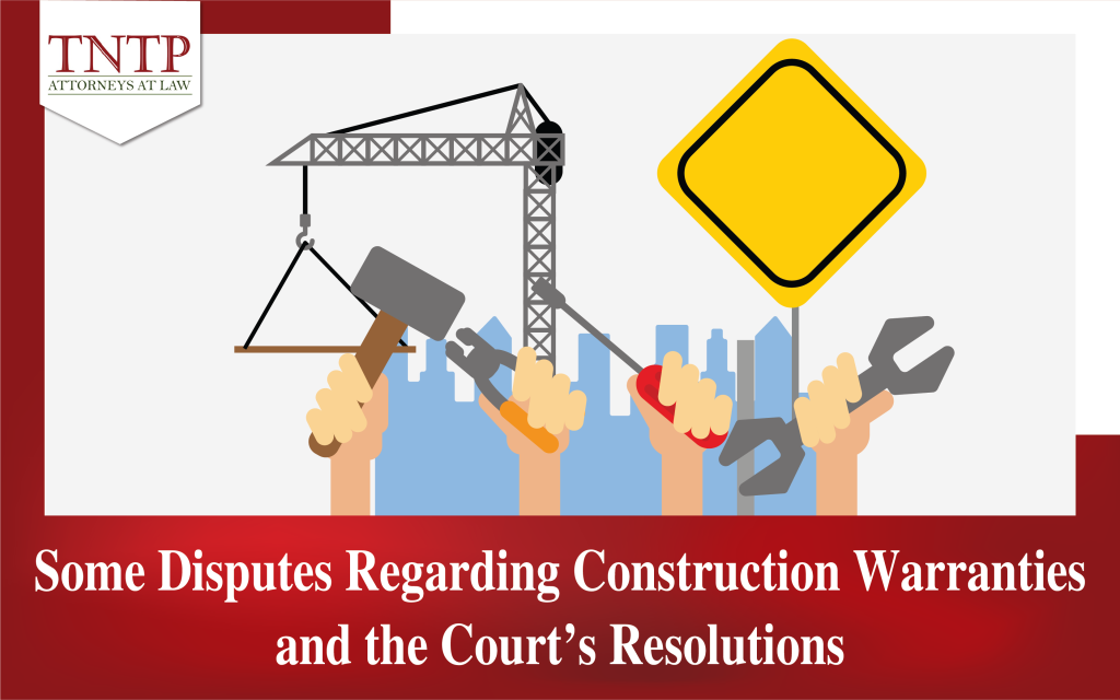 Some Disputes Regarding Construction Warranty and the Court’s Resolutions
