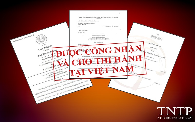 Legal service support clients to request the court to recognize and enforce the foreign court’s judgment, civil decision, the foreign arbitration’s award in vietnam