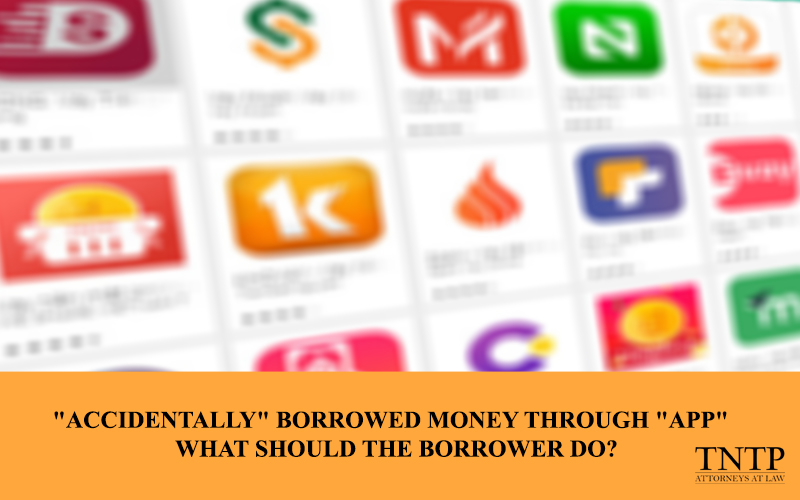 “Accidentally” borrowed money through “app” – What should the borrower do?