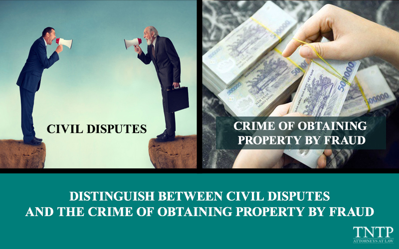 Distinguish between civil disputes and the crime of obtaining property by fraud