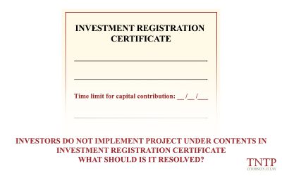 Investors do not implement project under contents in investment registration certificate – What should is it resolved?