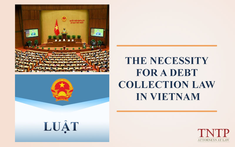 The necessity for a debt collection law in Vietnam