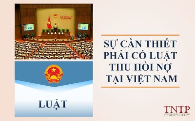 Sự cần thiết phải có luật thu hồi nợ tại Việt Nam