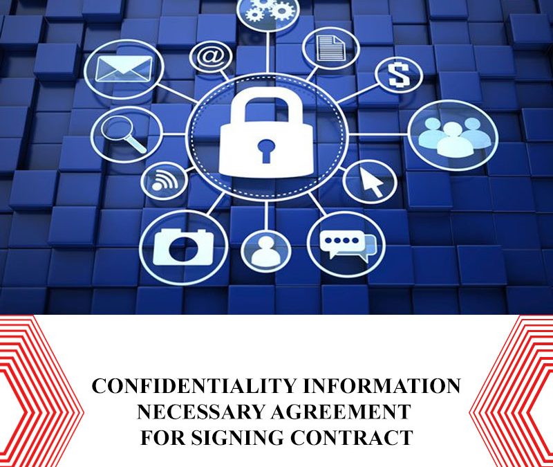 Confidentiality information – necessary agreement for signing contract