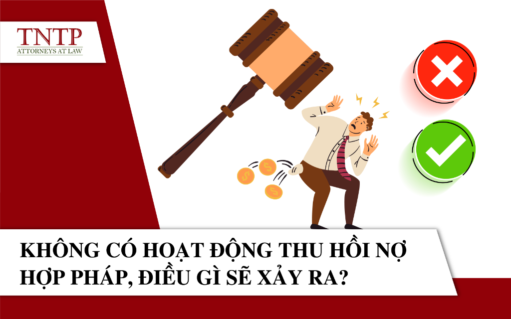 Không có hoạt động thu hồi nợ hợp pháp, điều gì sẽ xảy ra?