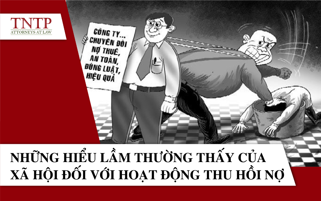 Hiểu lầm về hoạt động thu hồi nợ của xã hội hiện nay