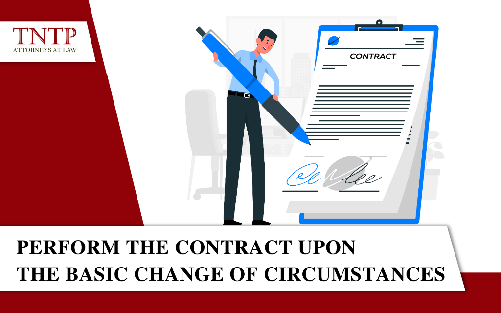 Perform the contract upon the basic change of circumstances