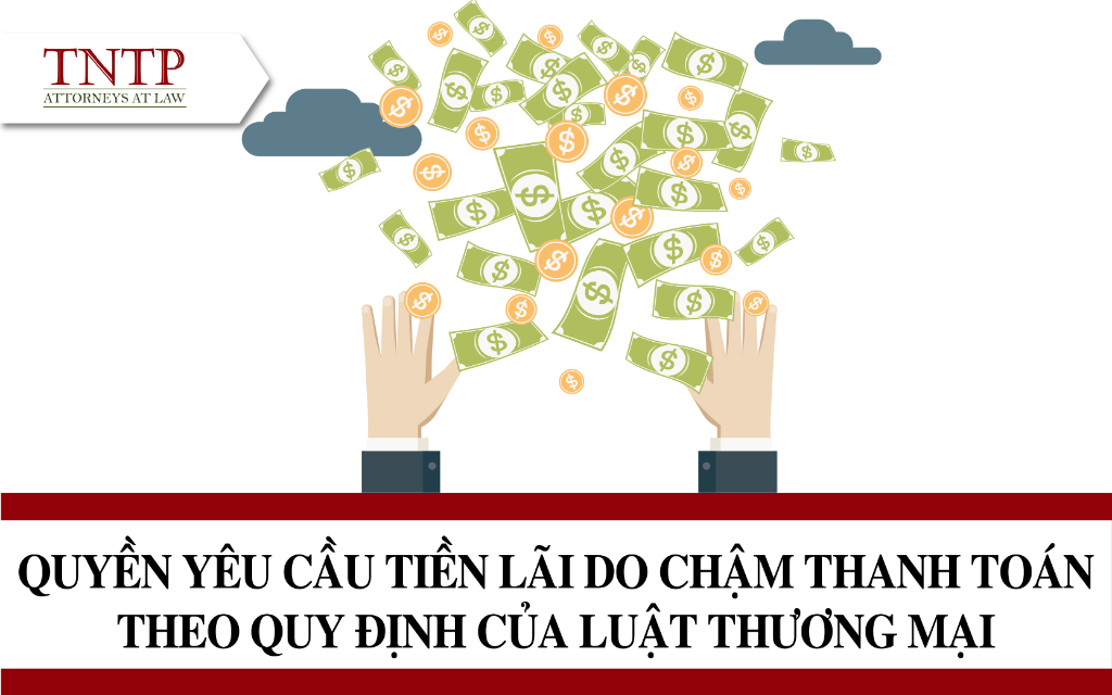 Quyền yêu cầu tiền lãi do chậm thanh toán theo quy định của Luật Thương mại