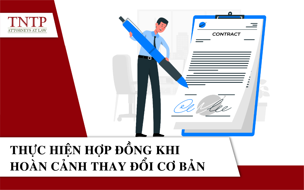 Thực hiện hợp đồng khi hoàn cảnh thay đổi cơ bản