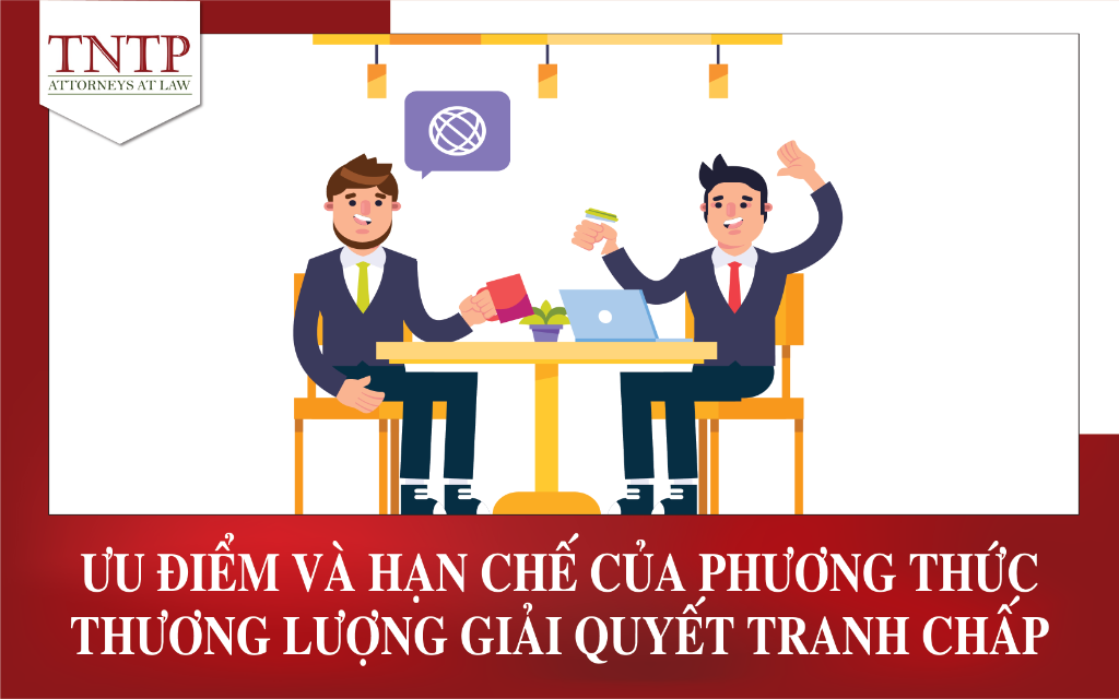 Phương thức thương lượng giải quyết tranh chấp – ưu điểm và hạn chế