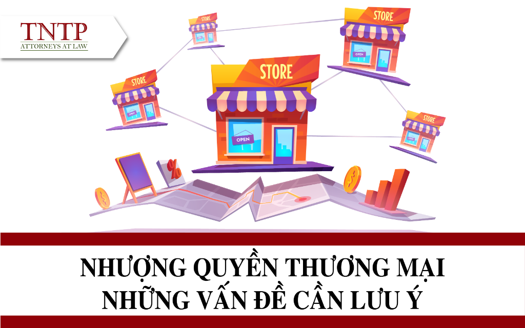 Đăng ký nhượng quyền thương mại – những vấn đề cần lưu ý