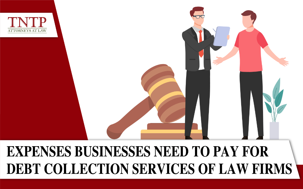 Expenses businesses need to pay for debt collection services of law firms