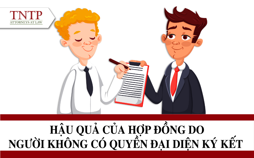 Hậu quả của hợp đồng do người không có quyền đại diện ký kết