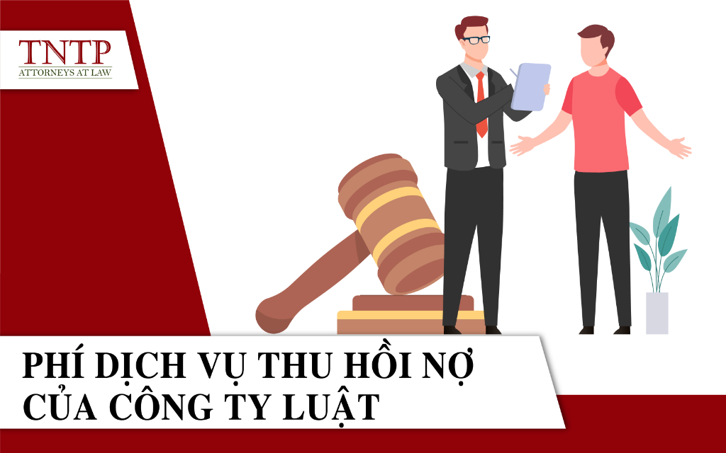 Phí dịch vụ thu hồi nợ của công ty luật