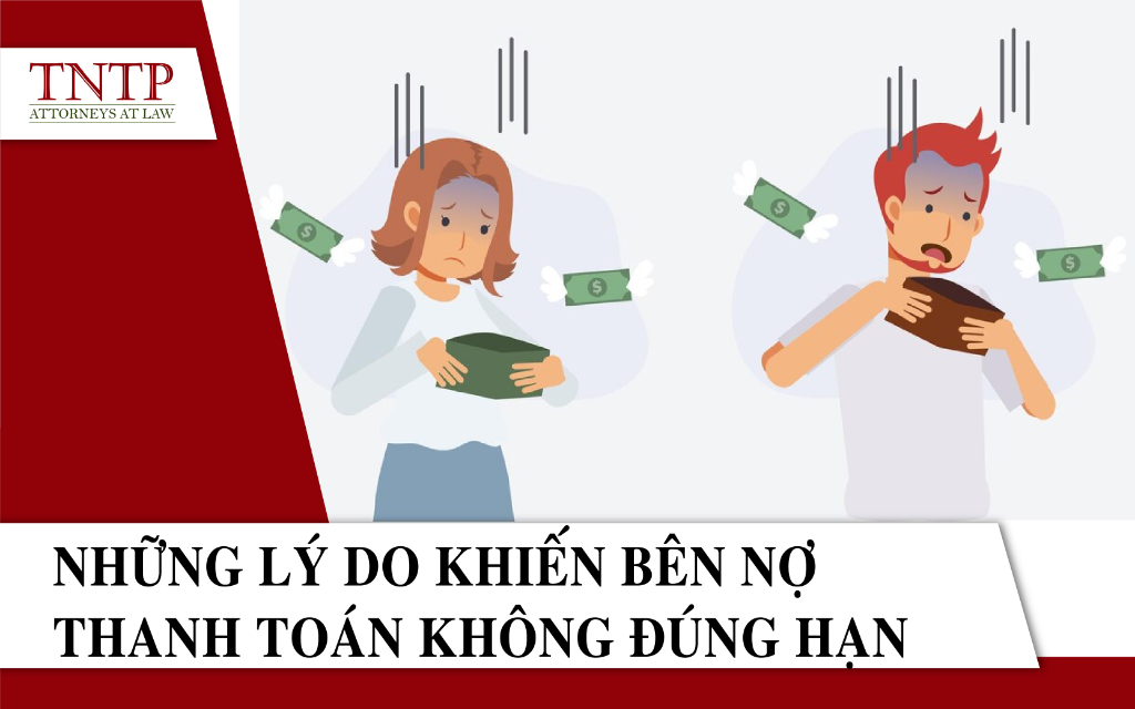 Những lý do khiến bên nợ không thanh toán đúng hạn