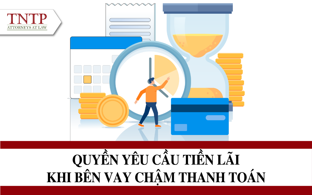 Quyền yêu cầu tiền lãi tiền lãi khi bên vay chậm thanh toán