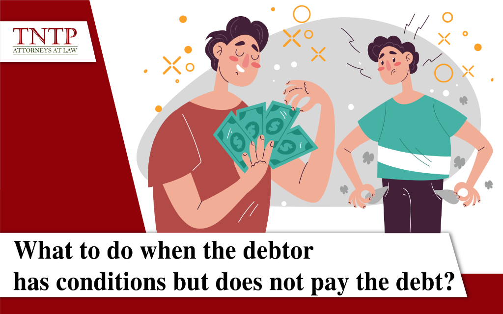 What to do when the debtor has conditions but does not pay the debt?