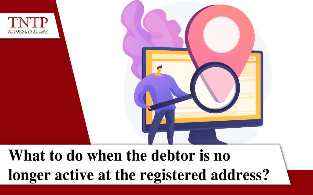 What to do when the debtor is no longer active at the registered address?