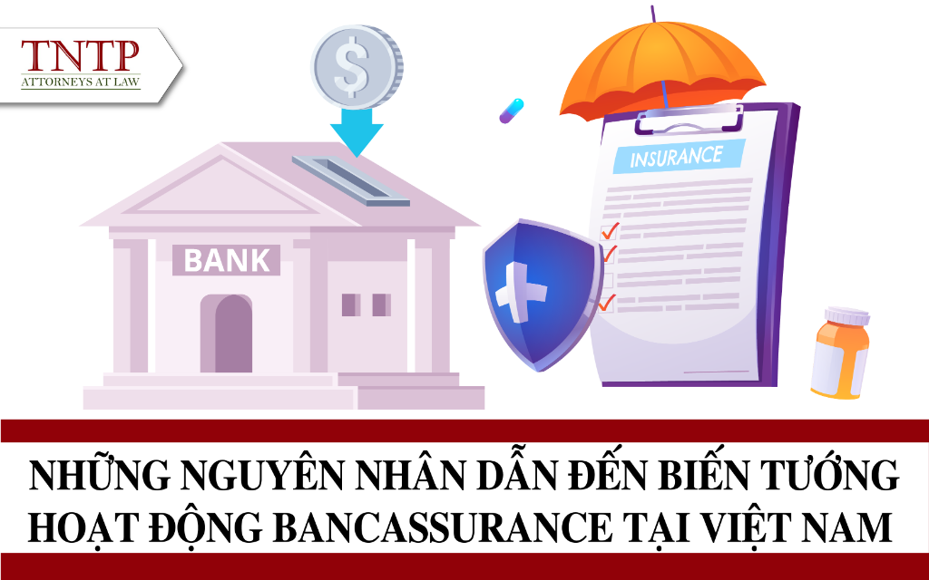 Những nguyên nhân dẫn đến biến tướng trong hoạt động Bancassurance tại Việt Nam