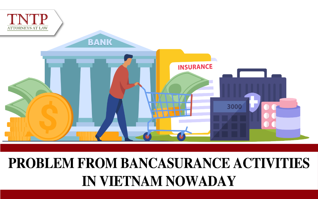 Problem from Bancassurance activities in Vietnam today