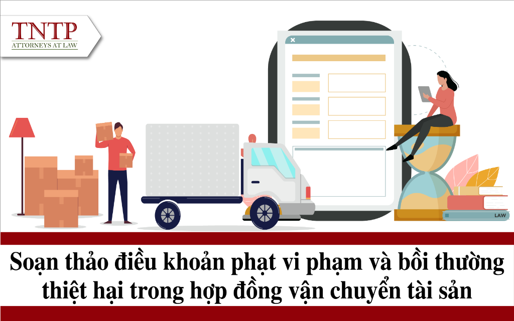 Soạn thảo điều khoản phạt vi phạm và bồi thường thiệt hại trong hợp đồng vận chuyển tài sản