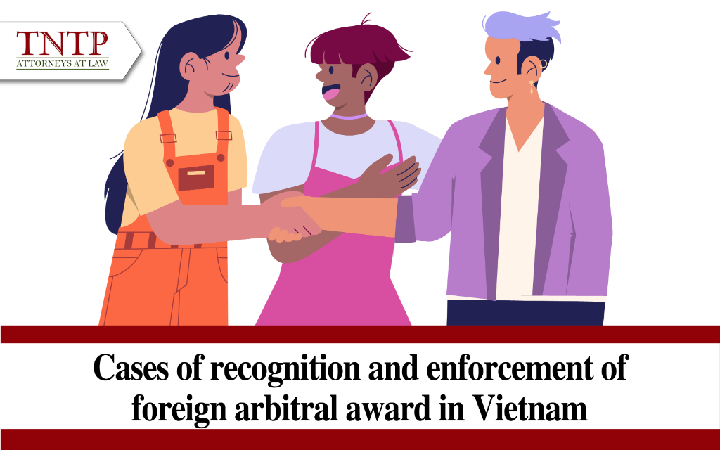 Cases of recognition and enforcement of foreign arbitral awards in Vietnam