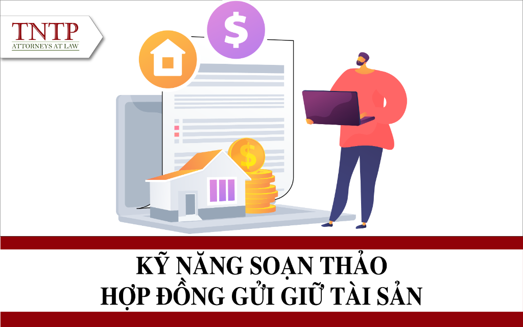 Kỹ năng soạn thảo hợp đồng gửi giữ tài sản